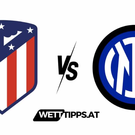 13.03.24 Champions League Wett Tipps Atletico Madrid vs Inter Mailand